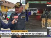Trujillo: operativo policial tras racha de crímenes