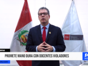 La Libertad: promete mano dura con docentes violadores