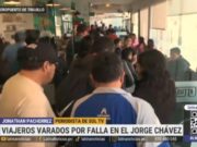 Trujillo : Pasajeros varados por falla en el aeropuerto Jorge Chávez
