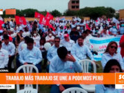 Nacional: Trabajo Más Trabajo se une a Podemos Perú