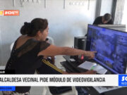 Trujillo: alcaldesa vecinal pide módulo de videovigilancia