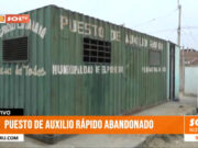 Trujillo: puesto de auxilio rápido abandonado en Nuevo Porvenir