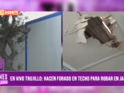 Trujillo: hacen forado en techo para robar en jardín en Urb. Las Casuarinas