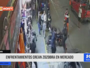 Chiclayo: enfrentamientos crean zozobra en mercado