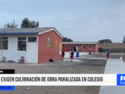 Chiclayo: exigen culminación de obra paralizada en colegio