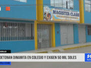 Alto Trujillo: detonan dinamita en colegio y exigen 50 mil soles