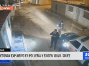 Trujillo: detonan explosivo en pollería y exigen 10 mil soles