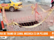 Trujillo: rotura de tramo de canal Mochica es un peligro