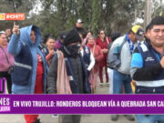 Trujillo: Ronderos bloquean acceso a quebrada San Carlos en protesta contra empresas