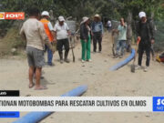 Chiclayo: gestionan motobombas para rescatar cultivos en Olmos