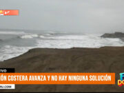 Trujillo: Erosión costera avanza y no hay ninguna solución