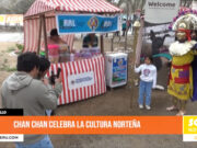 Trujillo: Chan Chan celebra la cultura norteña