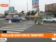 Trujillo no acata paro de transporte y opera con normalidad