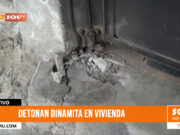Delincuentes detonan dinamita en vivienda de Florencia de Mora
