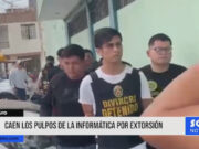 Chiclayo: detienen a «Los Pulpos de la Informática» por extorsión