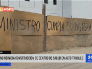 Trujillo: aún no reinicia construcción de centro de salud en Alto Trujillo