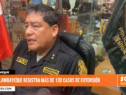 Lambayeque: se registran más de 130 casos de extorsión