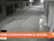 Laredo: delincuentes detonan explosivo en vivienda de zapateros