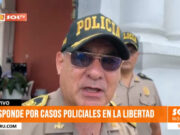 Trujillo: Llerena responde por casos policiales en La Libertad