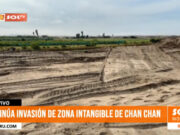 Trujillo: maquinaria pesada destruye restos arqueológicos en Chan Chan