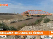 La Libertad: aumenta ligeramente caudal del río Moche
