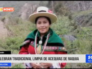 Áncash: celebran tradicional limpia de acequias de Raquia