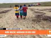 Virú: hallan cuerpo de menor ahogado en río