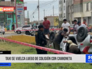 Trujillo: taxi se vuelca luego de colisión con camioneta