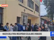 Cajamarca: hacen cola para recuperar celulares robados