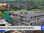 Cascas: vuelven a paralizar construcción de hospital