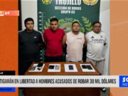 Trujillo: investigarán en libertad a hombres acusados de robar 30 mil dólares