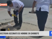 Áncash: investigan asesinato de hombre en Chimbote