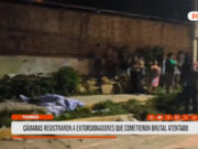 Tumbes: cámaras registraron a extorsionadores que cometieron brutal atentado