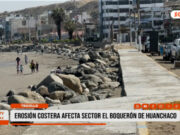Huanchaco: erosión costera afecta sector El Boquerón