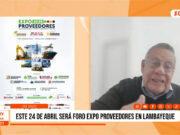 Óscar Zapata habla sobre el foro Expo Proveedores en Lambayeque