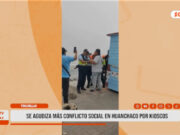 Trujillo: se agudiza el conflicto social en Huanchaco por kioscos