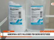 Nacional: aumentan a siete fallecidos por suero fisiológico