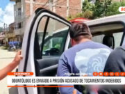 Cajamarca: odontólogo es enviado a prisión acusado de tocamientos indebidos