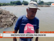 Lambayeque: construyen puente artesanal para cruzar río