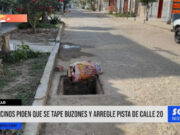 Trujillo: vecinos piden que se tape buzones y arregle pista de calle 20