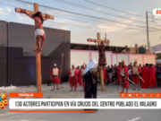 Trujillo: 130 actores participan en primer Vía Crucis del centro poblado El Milagro