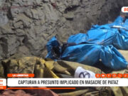 La Libertad: capturan a presunto implicado en masacre de Pataz