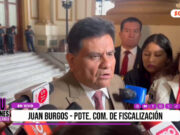 «Necesitamos escuchar por segunda vez al cirujano Mario Cabani»: Juan Burgos, presidente de la Comisión de Fiscalización del Congreso