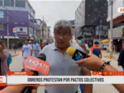 Chiclayo: obreros protestan por pactos colectivos