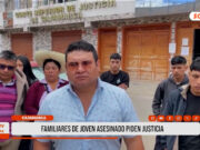 Cajamarca: familiares de joven asesinado piden justicia
