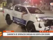 Chiclayo: camioneta de serenazgo chocada no cuenta con seguro