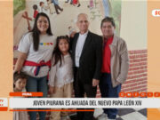 Piura: joven piurana es ahijada del nuevo papa León XIV
