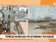 Trujillo: promesas incumplidas por autoridades tras huaicos