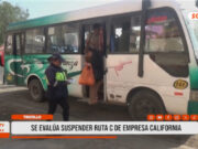 Trujillo: Ruta C de California sería suspendida por invasión