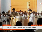 Chiclayo: vigilia en honor a primera misa del papa León XIV